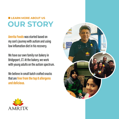 Amrita Foods was started based on my son's journey with autism and using low inflammation diet in his recovery. Our snacks are free from top 8 allergens